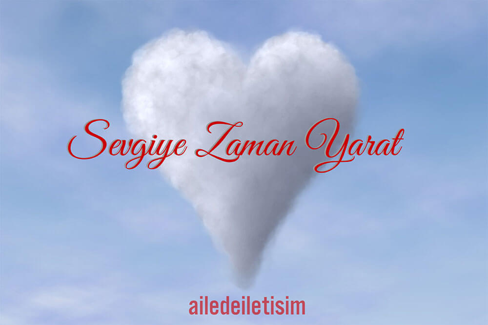 Sevgiye Zaman Yarat