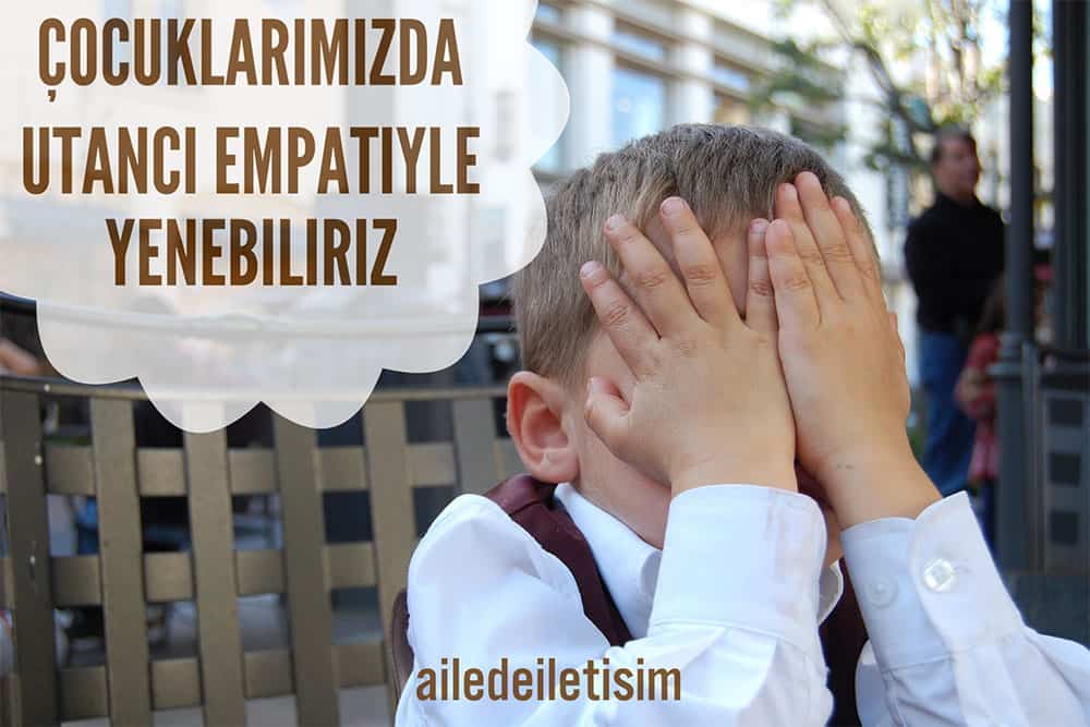 Çocuklarımızda Utancı Empatiyle Yenebiliriz