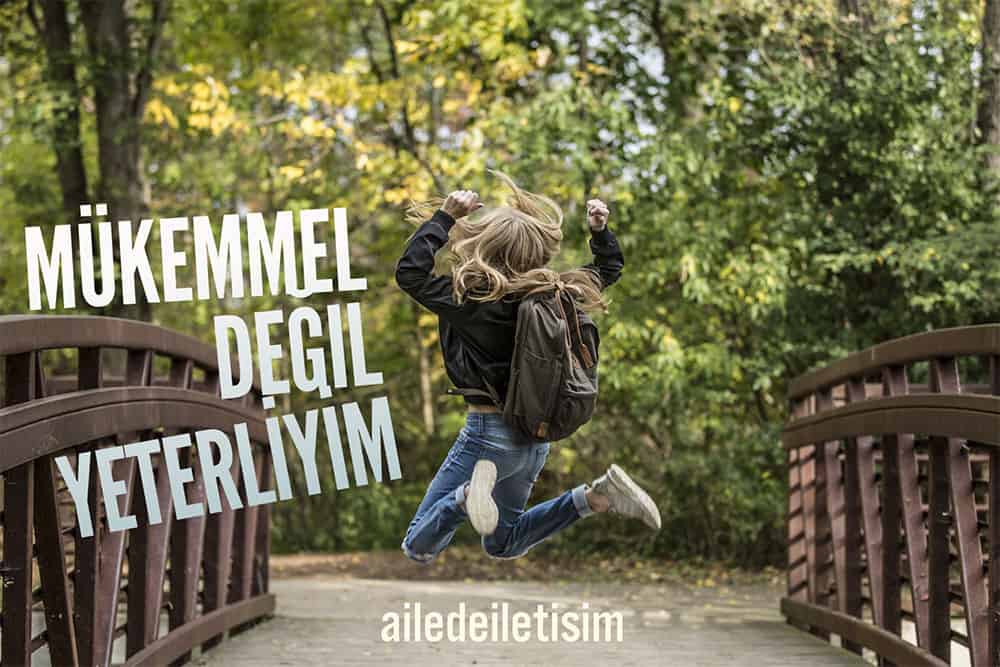 Mükemmel Değil Yeterliyim